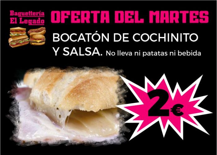 OFERTA MARTES EL LEGADO OFERTA DEL MARTES - BOCATÓN DE COCHINITO Y SALSA