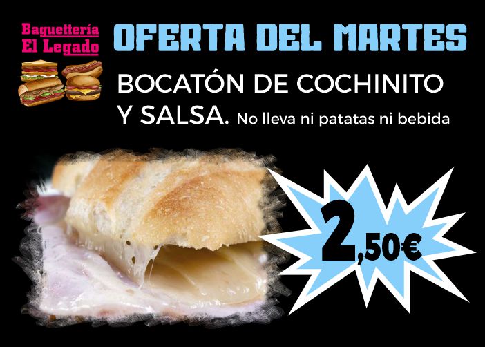 OFERTA MARTES EL LEGADO Oferta Bocatón de Cochinito en Dos Hermanas
