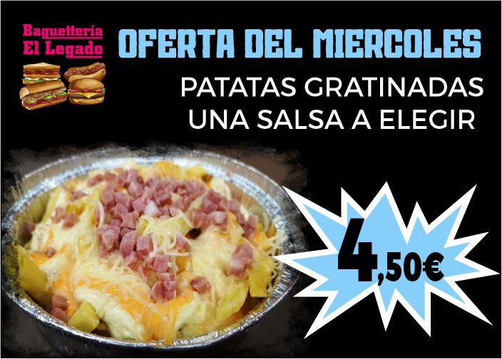 OFERTA MIÉRCOLES EL LEGADO Oferta Patatas Gratinadas en Dos Hermanas