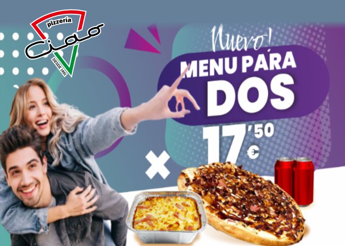 OFERTA MENÚ PARA DOS CIAO Promoción Menú para 2 Personas en Dos Hermanas